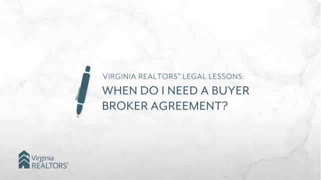 When do I need a Buyer Broker Agreement?