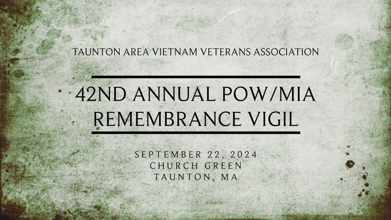 Taunton Area Vietnam Veterans Association 42nd Annual POW/MIA Remembrance Vigil