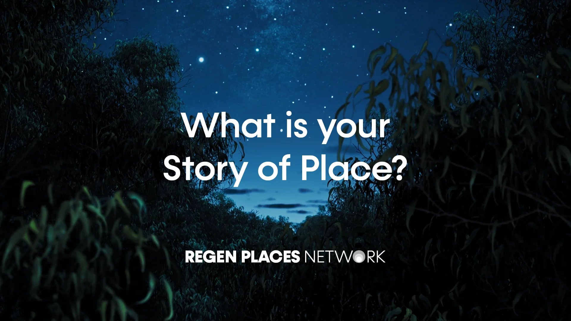 What is your Story of Place? (Regen Places Network)