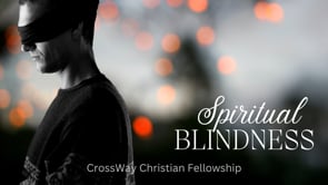 Spiritual Blindness- Part 1 (2 Kings 6:8-17)