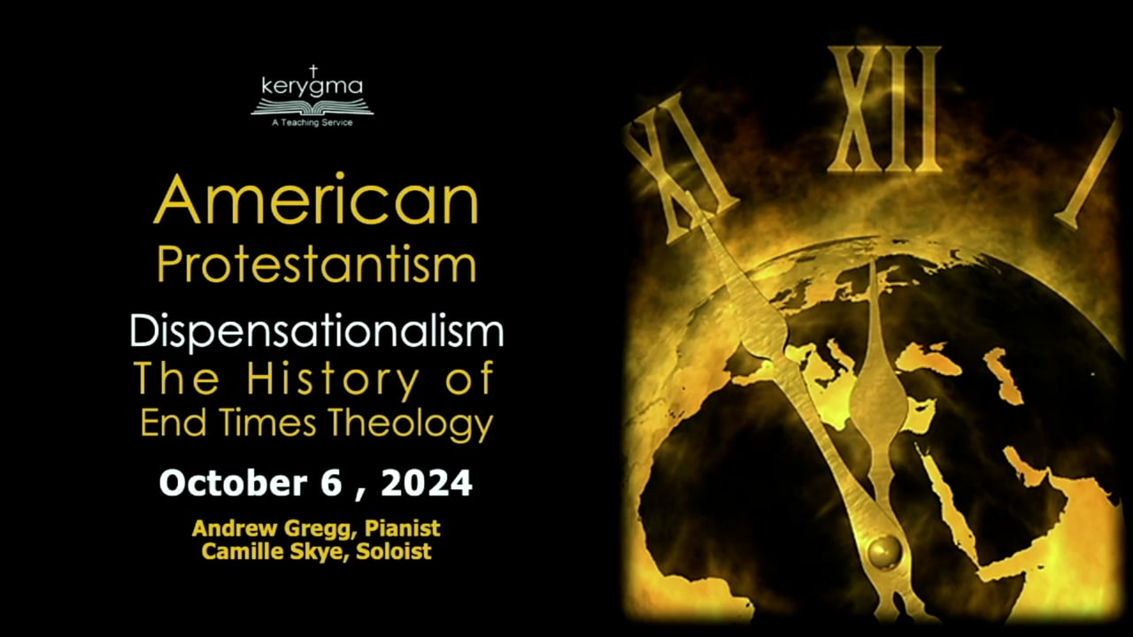 The Landscape of American Protestantism: Dispensationalism - The History of End Times Theology