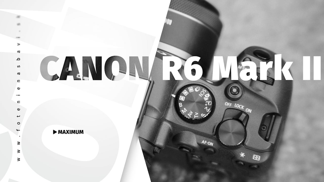 Nastavujeme CANON R6 mark II na maximum | foto