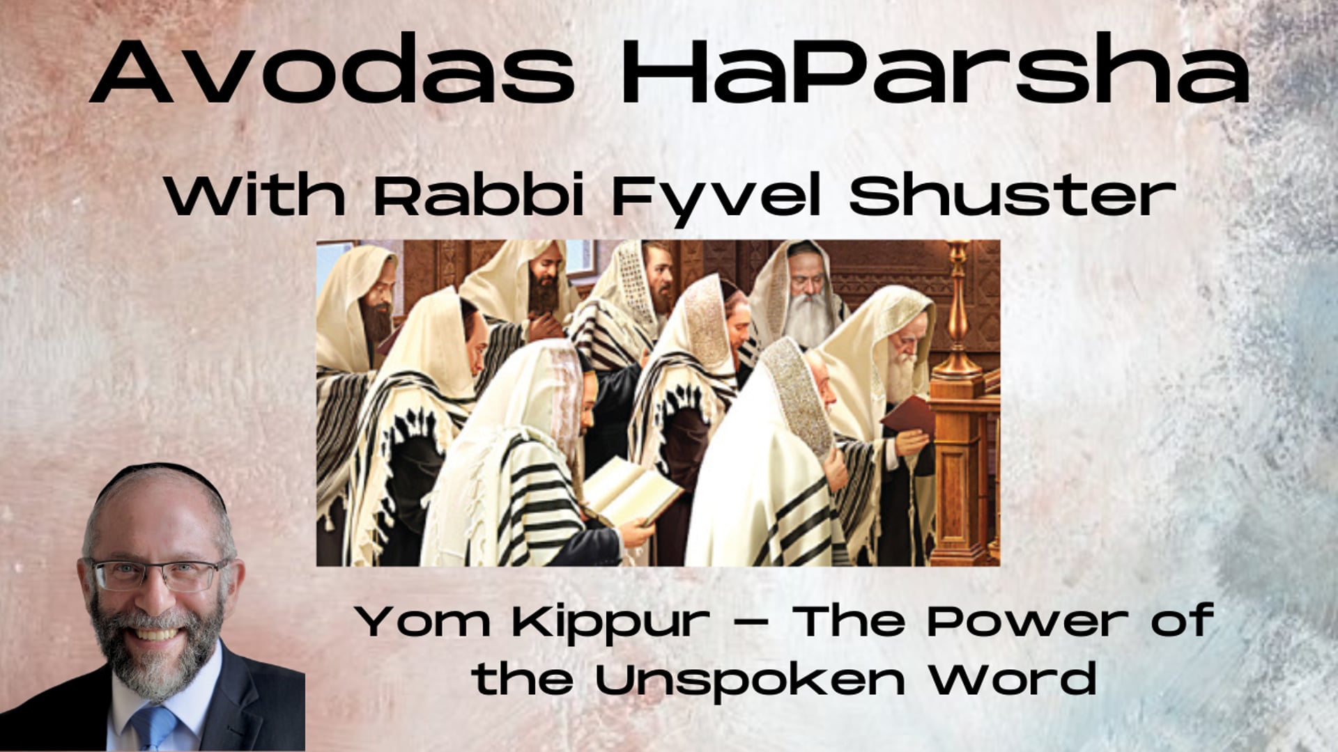 The Power of the Unspoken Word - Avodas HaParsha - Yom Kippur