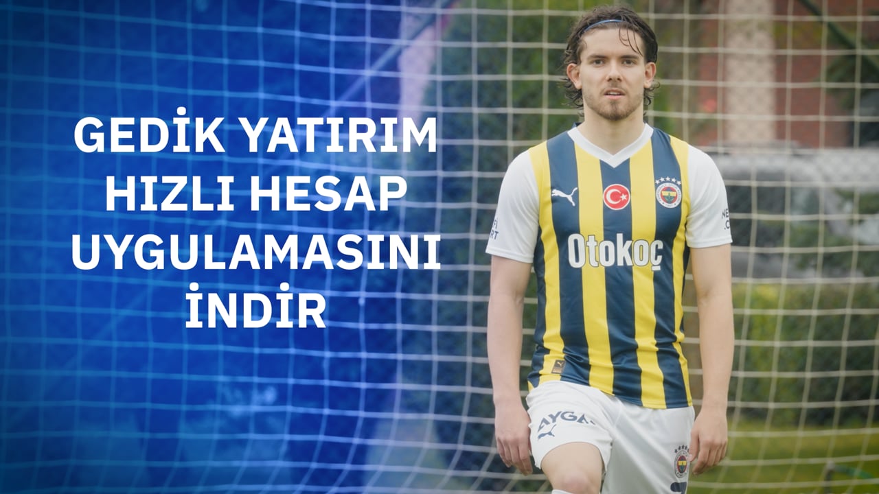 Fenerbahçe Spor Kulübü Gedik Yatırım Reklam Filmi