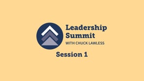 Leadership Summit with Chuck Lawless - Session 1 | SBCV