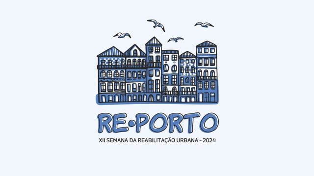 REPORTO | SEMANA DA REABILITAÇÃO URBANA - PORTO - 2024 | PROMO