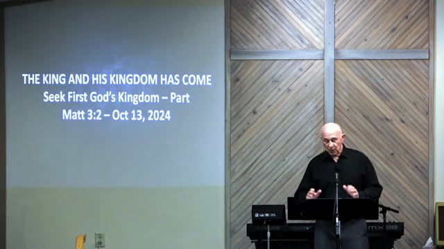 The King And His Kingdom Has Come - Series: Seek First Gods Kingdom - Date: 2024-10-13