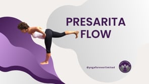 PRESARITA FLOW Standing postures all linked through the wide-legged forward bend