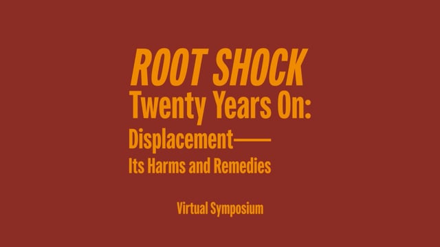 Root Shock Twenty Years On: Displacement—Its Harms and Remedies