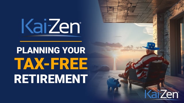 Kai-Zen - Planning Your Tax Free Retirement