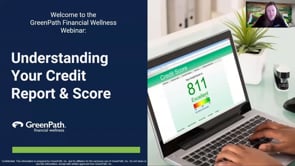 GreenPath Financial Wellness Webinar: Understanding Your Credit Report and Score