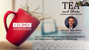 Tea and Chaos: Top 7 Crisis Management Planning Considerations for Corporations Preparing for the Election