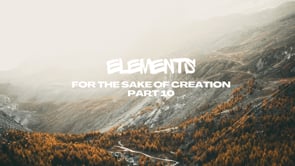 Elements: For the Sake of Creation - Part 10