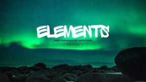 Elements: For the Sake of Creation (Part 1)