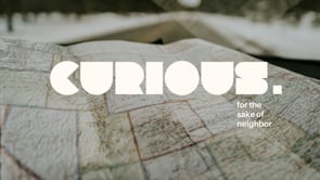 Curious: For the Sake of Neighbor (Part 3)