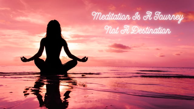 Meditation is a Journey