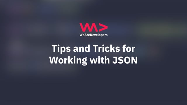 Tips and Tricks for Working with JSON