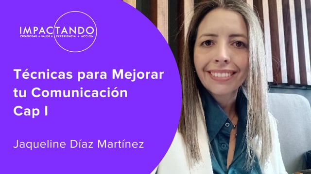 Técnicas para mejorar tu comunicación Cap I
