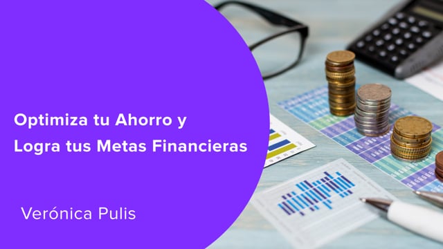 Optimiza tu ahorro y logra tus metas financieras