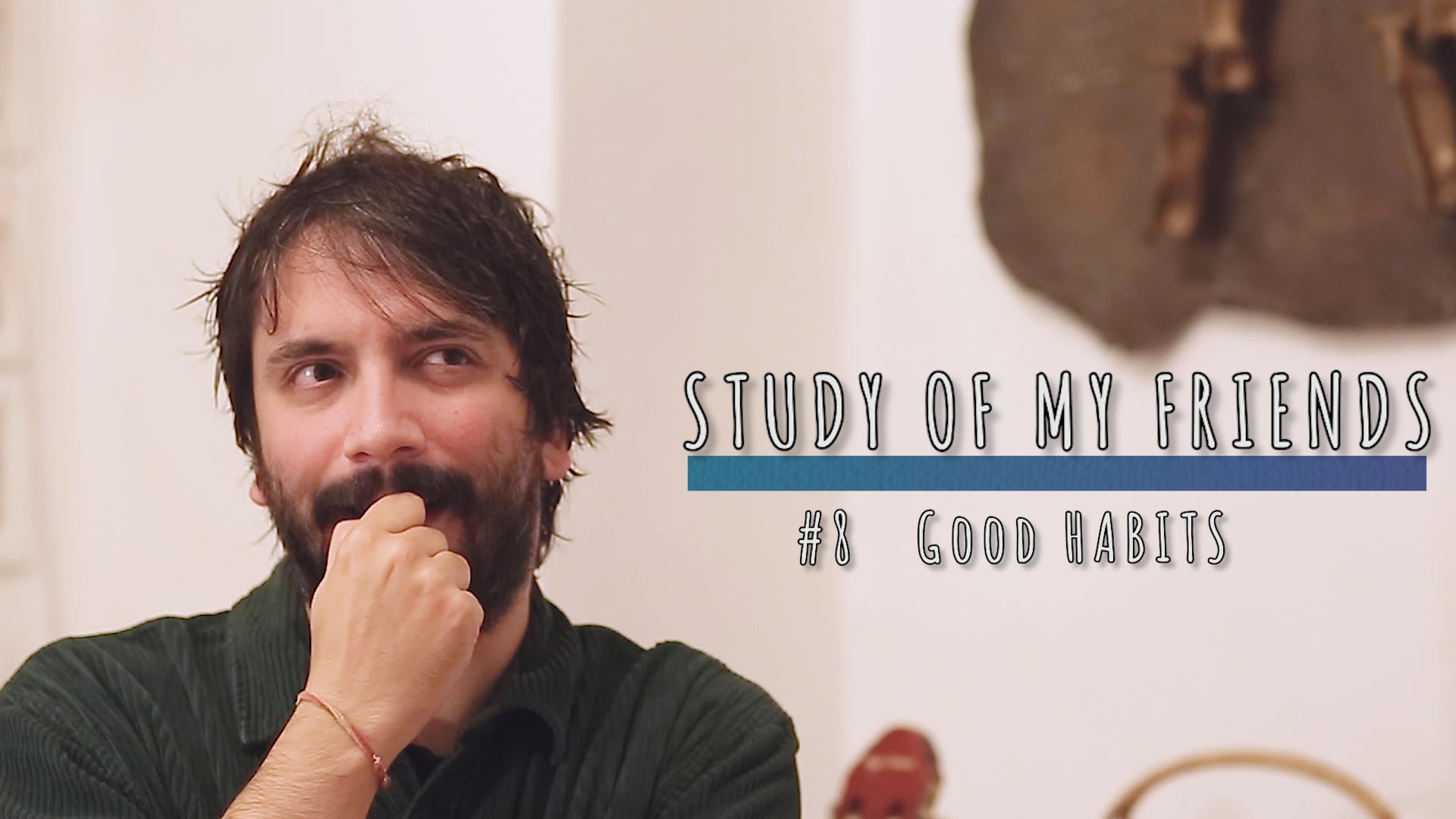 STUDY OF MY FRIENDS - #8 GOOD HABITS