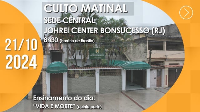 Capa do vídeo “Culto Matinal | Johrei Center Bonsucesso (RJ) - 21/10/2024”