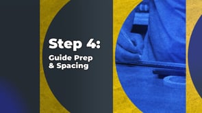 Step 4: Guide Prep and Spacing