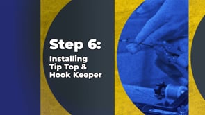 Step 6: Installing Tip Top and Hook Keeper