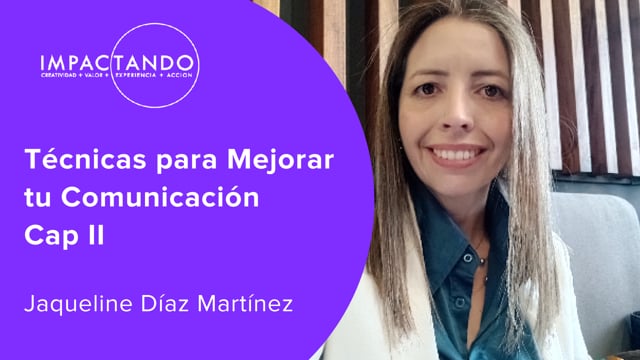 Técnicas para mejorar tu comunicación Cap II