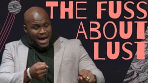 The Fuss About Lust
