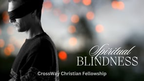 Spiritual Blindness- Part 2 (2 Kings 6:8-17)
