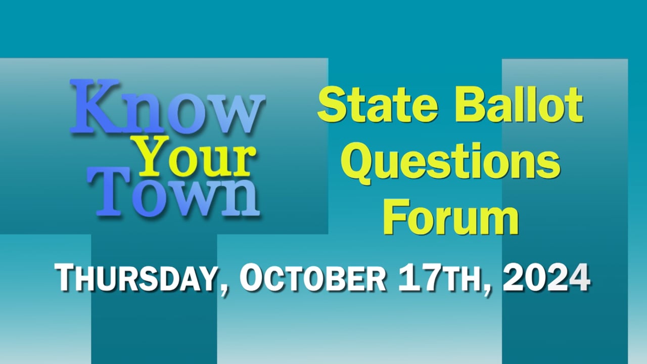 Know Your Town: State Ballot Questions Forum - 10/17/2024