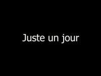 Teaser Juste un jour