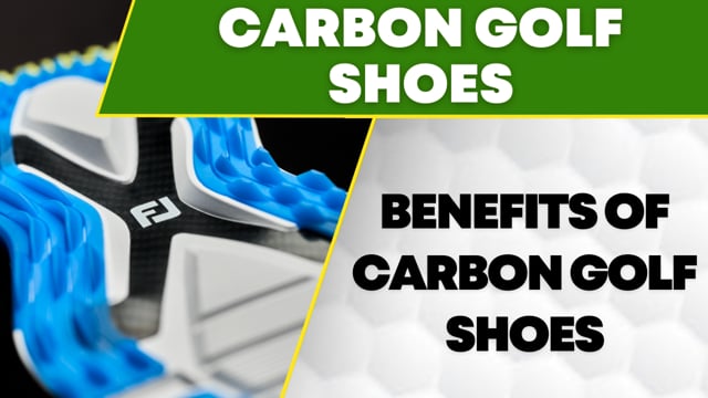 Why Buy A Carbon Golf Shoe?