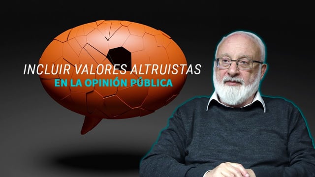 ¿Cómo podemos incluir valores altruistas en la Opinión Pública?