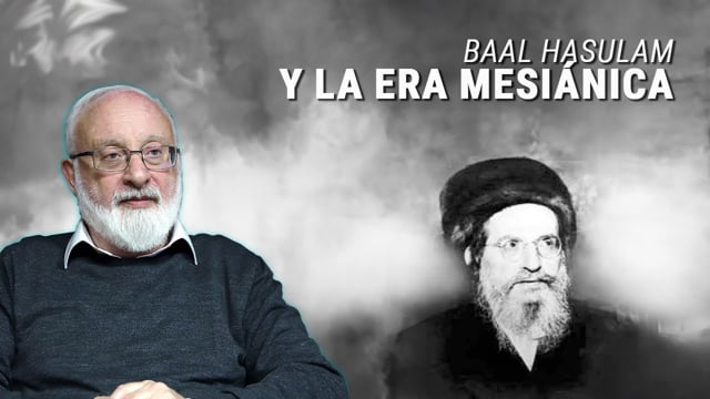 Baal Hasulam y la era mesiánica