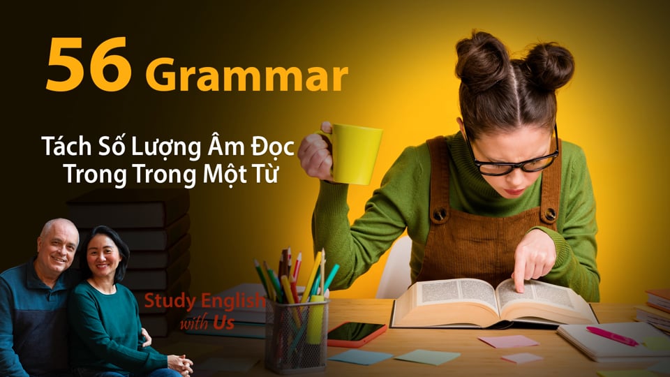 Grammar 56 - Tách Số Lượng Âm Đọc Trong Trong Một Từ
