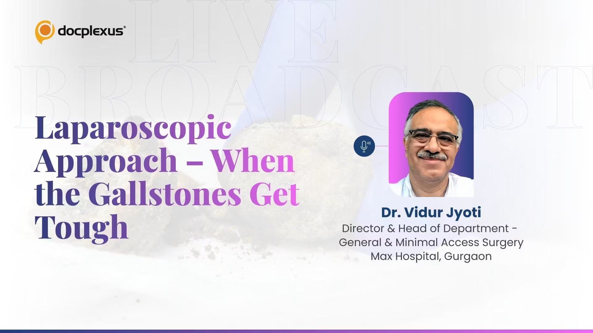 Laparoscopic Approach – When the Gallstones Get Tough