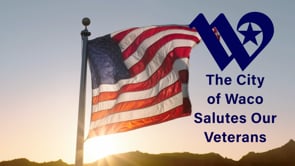 City of Waco Salutes Our Veterans | Part 3