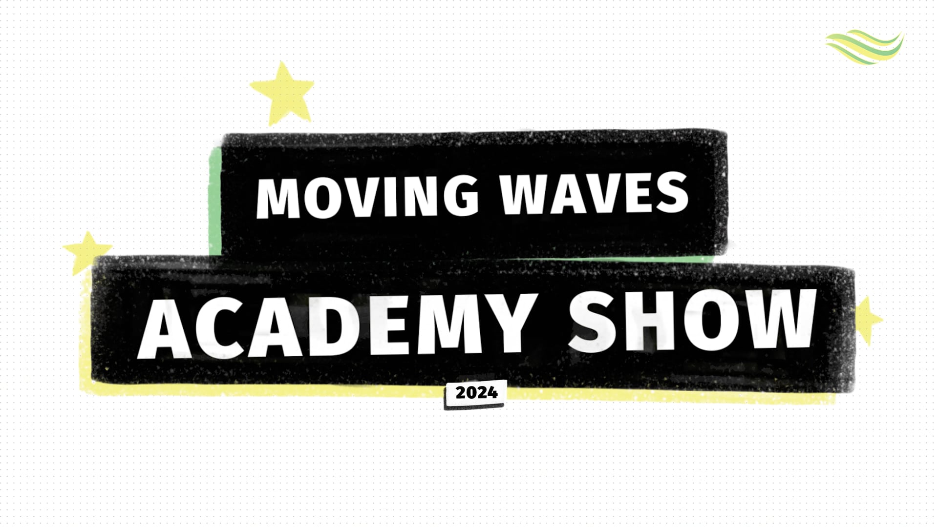 Moving Waves Academy Show Promo