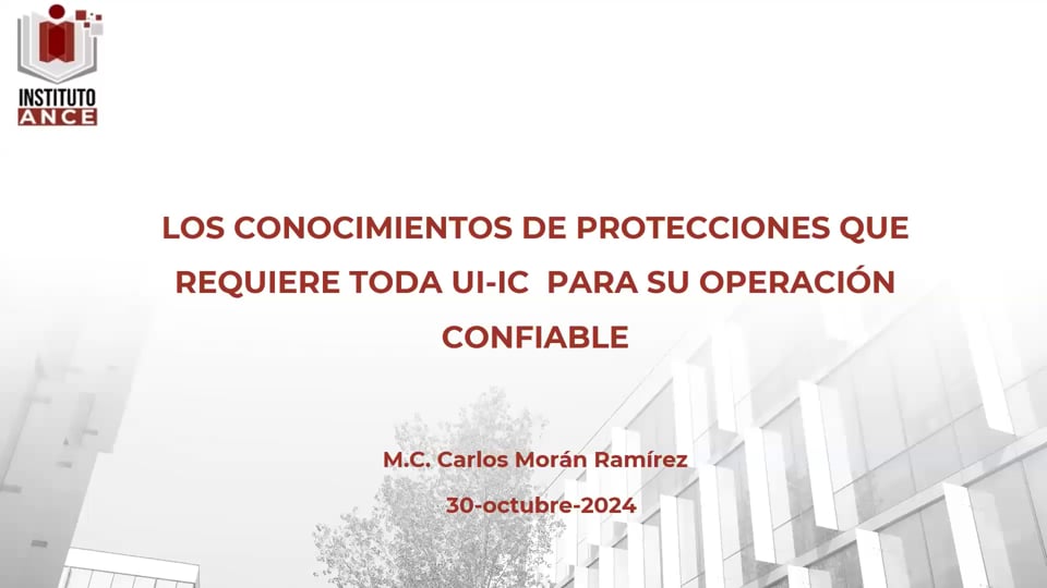 Los conocimientos de protecciones que requiere toda UI-IC para su operación confiable