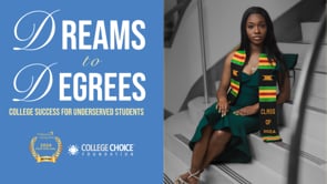 From Dreams to Degrees: College Success for Underserved Students