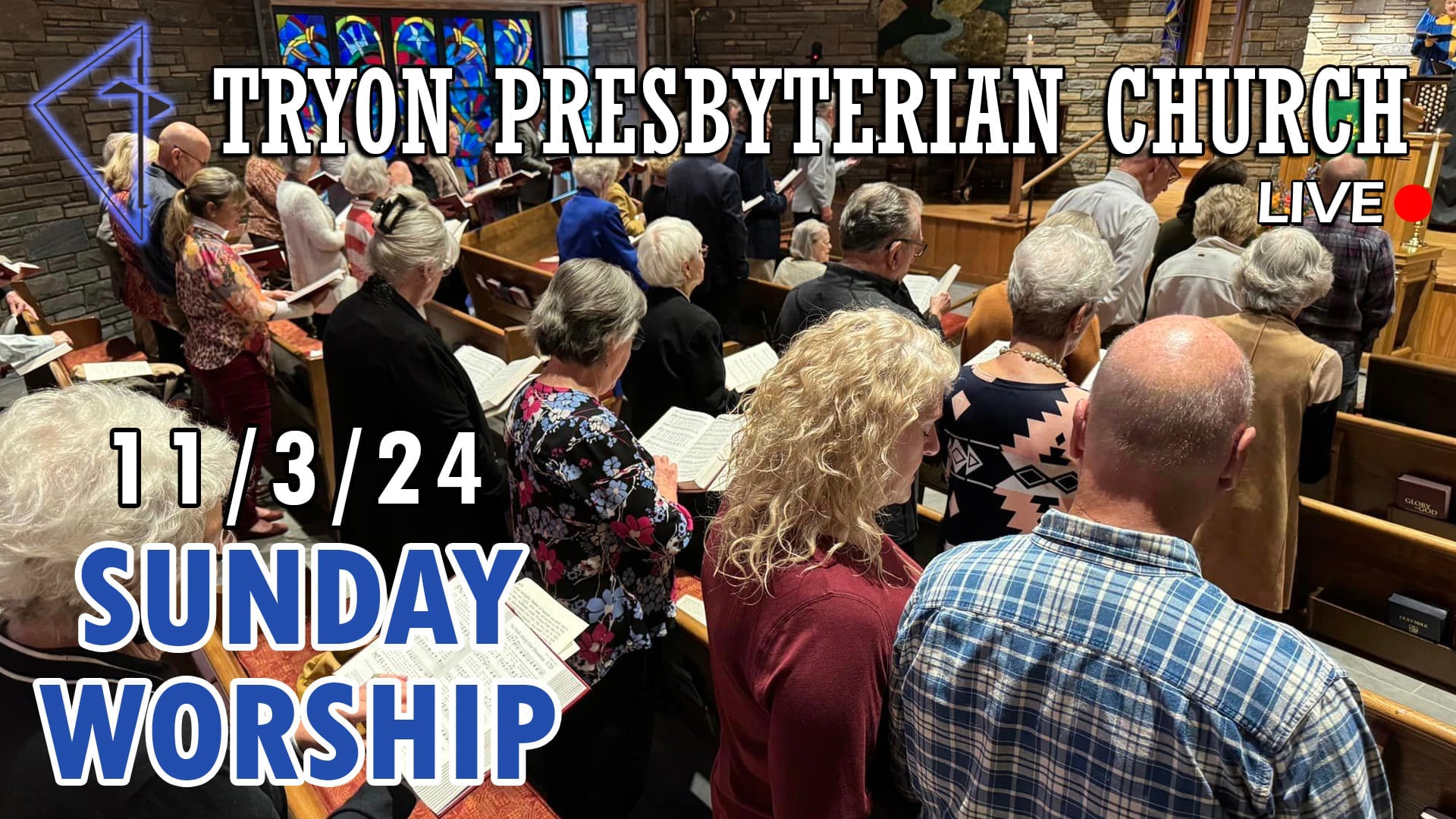 Tryon Presbyterian Church - Sunday Worship 11/3/24