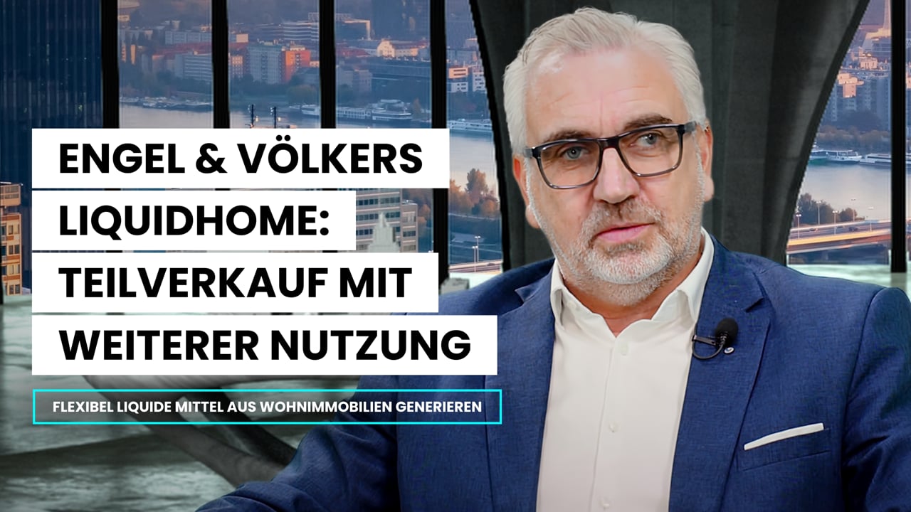 Engel &#038; Völkers LiquidHome Österreich GmbH – Teilverkauf mit weiterer Nutzung