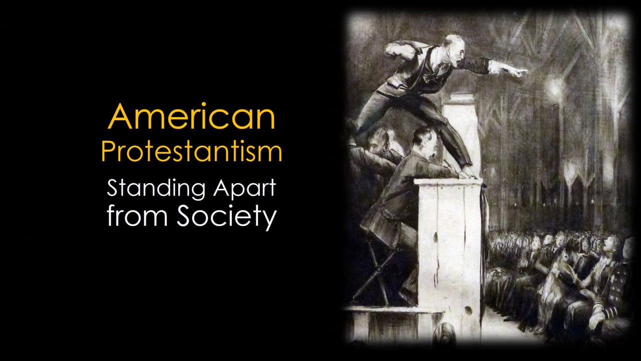 The Landscape of American Protestantism: Standing Apart from Society
