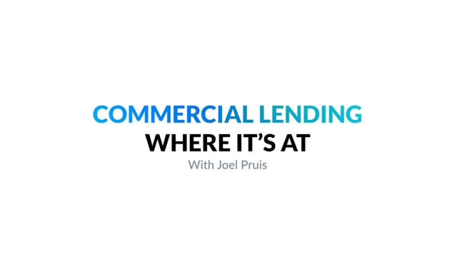 Commercial Lending with Joel Pruis