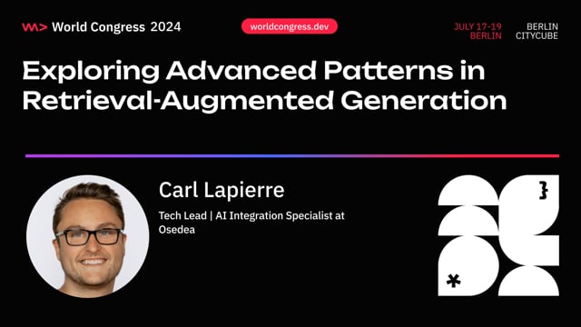 Carl Lapierre - Exploring Advanced Patterns in Retrieval-Augmented Generation