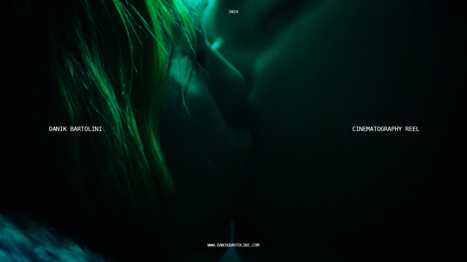 DANIK BARTOLINI ° CINEMATOGRAPHY REEL 2024