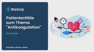 Patientenfälle aus der klinischen Praxis zum Thema "Antikoagulation"