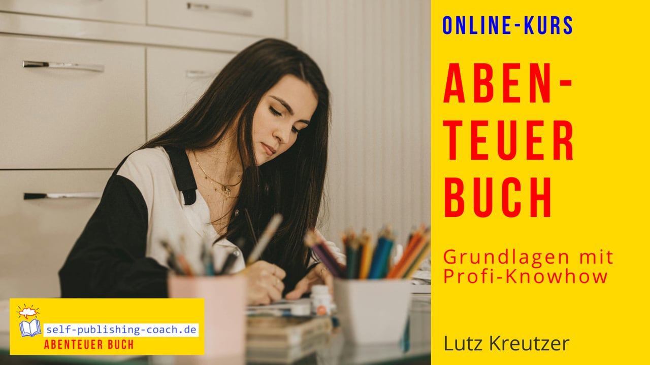 Abenteuer Buch – Videokurs kreatives Schreiben von Lutz Kreutzer