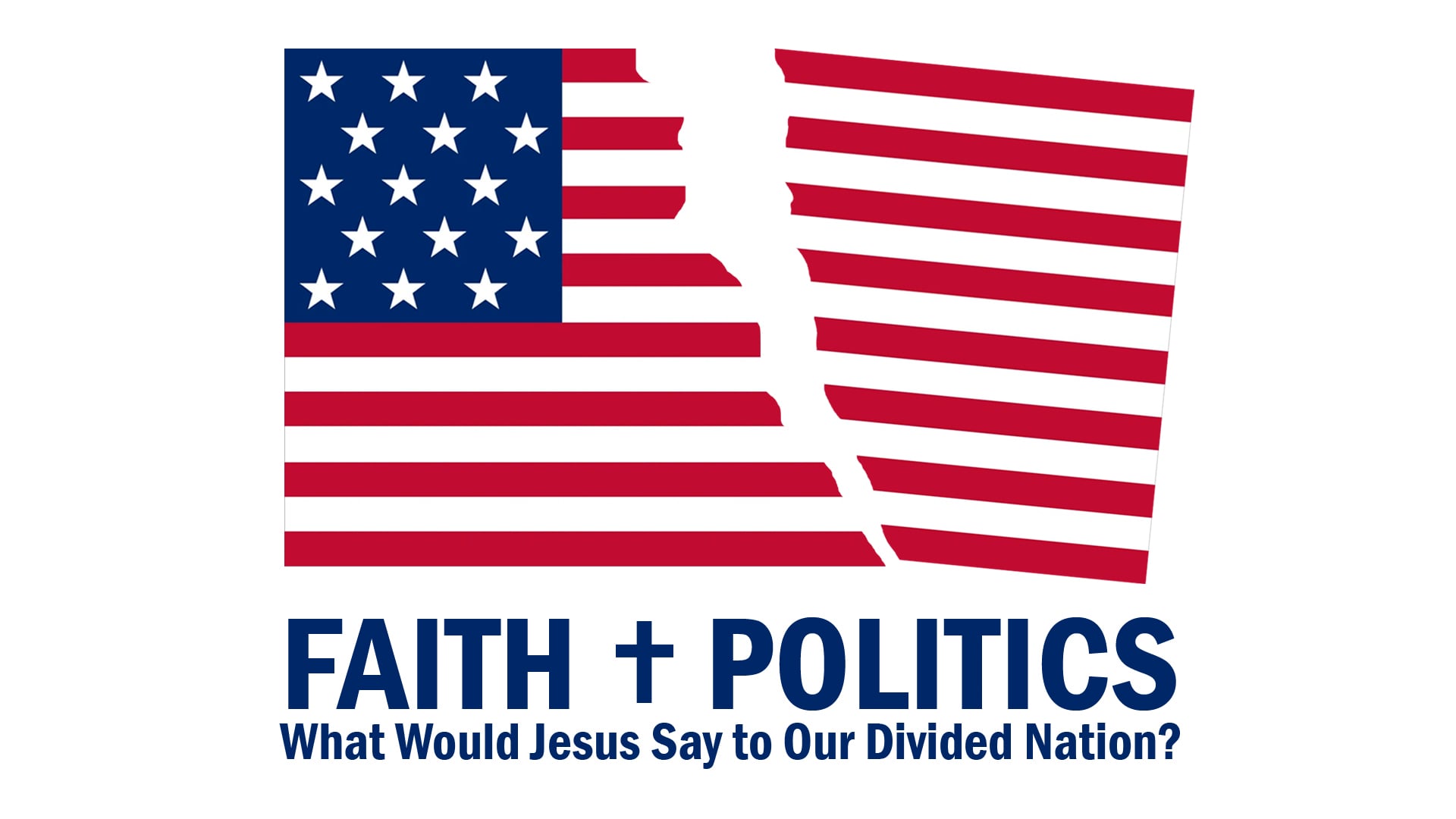 What Would Jesus Say to Our Divided Nation